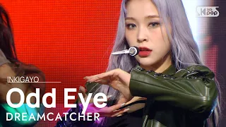 DREAMCATCHER(드림캐쳐) - Odd Eye @인기가요 inkigayo 20210207