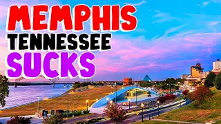 TOP 10 Reasons why MEMPHIS TENNESSEE is the WORST city in the US!