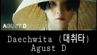 Daechwita (대취타) — Agust D (Suga) / • текст • перевод • кириллизация