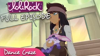 LoliRock - Dance Craze | Series 1, Episode 21 | FULL EPISODE | LoliRock