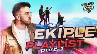 EKİPLE GTA 5 PLAYLIST! Part #1