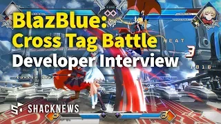 BlazBlue: Cross Tag Battle - Producer Interview