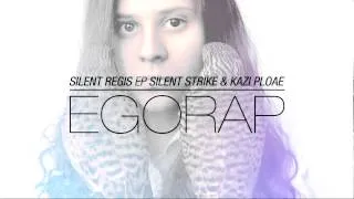 Silent Strike & Kazi Ploae - Egorap (Silent Regis EP)