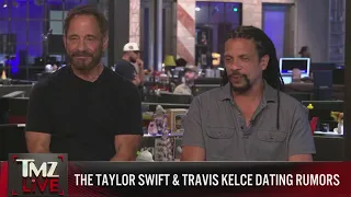 TMZ Live: The Taylor Swift & Travis Kelce Dating Rumors