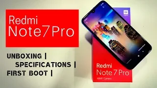 Redmi Note 7 Pro | Unboxing |  Specifications | First Boot