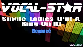 Beyonce  - Single Ladies (Put A Ring On It) (Karaoke Version) with Lyrics HD Vocal-Star Karaoke