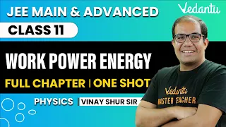 Work Energy Power Class 11 | One Shot | JEE Main & Advanced | Vinay Shur Sir | Vedantu JEE