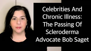 Celebrities And Chronic Illness: The Passing Of Scleroderma Advocate Bob Saget