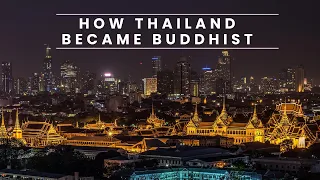 Complete Story of Buddhism in Thailand: How Thailand became a Buddhist Country