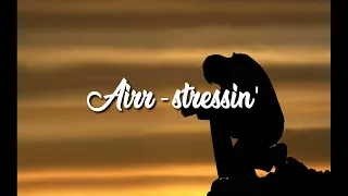 Airr-stressin' (lirik dan terjemah)