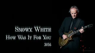 Snowy White - How Was It for You (2016)