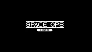 SPACE OPS ARCADE FILE #2