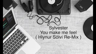 Sylvester - You make me feel ( Hlynur Sölvi Re-Mix )