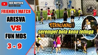 ARESVA vs FUN MDS (FT:3-9) TERNGIANG!! Serempet bola kena telinga || Highlight all goal.