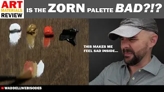 The ZORN palette? Eh....good for people who like painting to be harder.