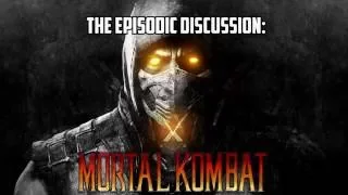 The Episodic Discussion Podcast: Mortal Kombat (The Intro)