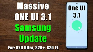 Massive One UI 3.1 Update has Arrived on Galaxy S20 (Ultra, Plus, FE)  - Loaded with New Features