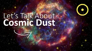 What Is Cosmic Dust?