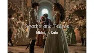 Agatha and Tedros ~ Midnight Rain