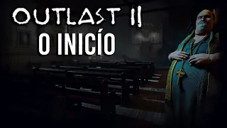 OUTLAST 2 | O INÍCIO DE GAMEPLAY DO JOGO MAIS ASSUSTADOR DE TODOS