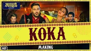 Making Of Koka | Khandaani Shafakhana | Sonakshi Sinha, Badshah,Varun S |  Tanishk B, Jasbir Jassi,