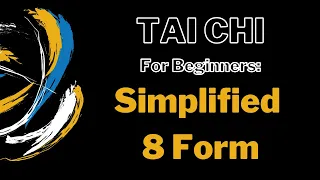 Beginner Tai Chi: The Simplified 8 Form