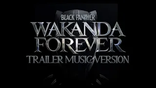 Black Panther: Wakanda Forever | Official Trailer (Music Version)