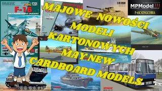 Majowe nowości w modelarstwie kartonowym. May news in cardboard modeling.