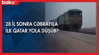 28 il sonra Cəbrayıla ilk qatar yola düşüb? | Baku TV |