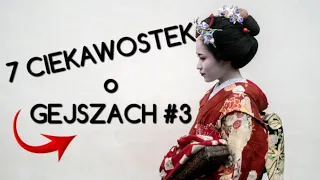 7 Ciekawostek o Gejszach#3