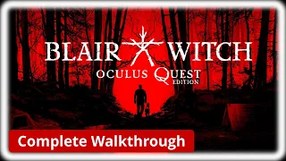 Blair Witch Project VR - Walkthrough Complete 100% #VR #Quest