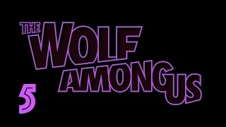 The Wolf Among Us: We're On the Case - Part 5