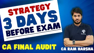 3 DAYS REVISION STRATEGY | CA FINAL AUDIT | 3 DAYS BEFORE EXAM | ADVANCED AUDITING