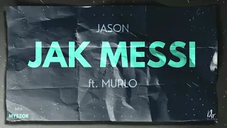 JASON - JAK MESSI  feat: MURLO  mix.MYSZOR