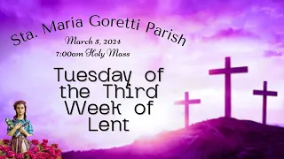 March 5, 2024 / Tuesday of the Third Week of Lent.