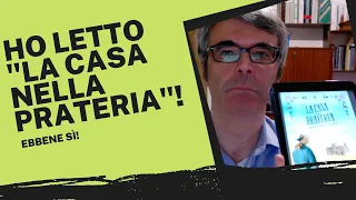 Ebbene sì! Ho letto "La casa nella prateria"!