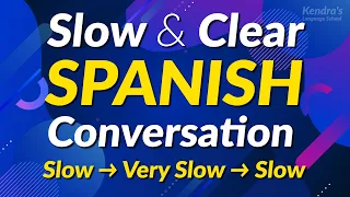 Slow & Clear! Practice Basic Spanish Phrases to Improve your Conversation