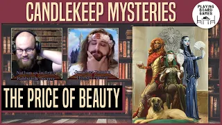 CANDLEKEEP MYSTERIES | The Price of Beauty | FULL SESSION | D&D 5E