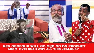 Asu!! Rev Obofour will go m@d oooo on Prophet Adom Kyei Duah why all this jealousy Nyanka Agya fire