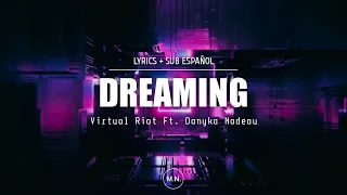Virtual Riot - Dreaming (Ft. Danyka Nadeau) || LYRICS + SUB ESPAÑOL