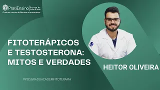 Pós-graduação em Fitoterapia - Fitoterápicos e Testosterona - Heitor Oliveira| PratiEnsino