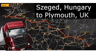 Euro Truck Simulator 2 - Szeged, Hungary to Plymouth, United Kingdom