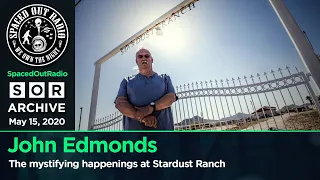 John Edmonds - The Mystifying Happenings at Stardust Ranch