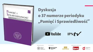 37 numer periodyku „Pamięć i Sprawiedliwość” [Prezentacja i Dyskusja]