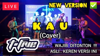 Kau - T Five NEW VERSION COOL 2023 (Cover) By : BeriSIX Band