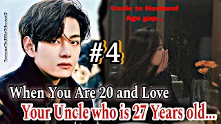 #4 When You Are 20 and Love Your Uncle who is 27 Years Old,v ff #taehyungff #btsff #ff #kthff #jkff
