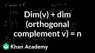 dim(v) + dim(orthogonal complement of v) = n | Linear Algebra | Khan Academy