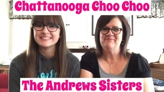 Chattanooga Choo Choo - The Andrews Sisters - Cover by "My Moments with Mom"