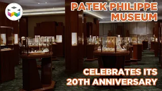 Patek Philippe Museum: 20 years of Sharing Historical Timepieces