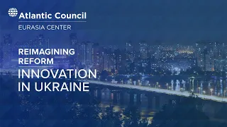 Re-imagining reform: Innovation in Ukraine